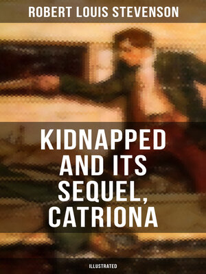 cover image of KIDNAPPED and Its Sequel, Catriona (Illustrated)